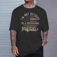 I'm Not Retired I'm A Professional Papaw Retirement T-Shirt Gifts for Him I'm Not Retired I'm A Professional Papaw Retirement T-Shirt Gifts for Him