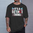 Ist Ein Wissenschaft Ding Wissenschaftler Team Science T-Shirt Geschenke für Ihn