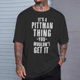 It's A Pittman Thing You Wouldn't Get It Last Name T-Shirt Geschenke für Ihn