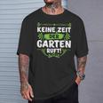 Keine Zeit Der Garten Ruf Keine Zeit Der Garten Ruf S T-Shirt Geschenke für Ihn