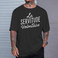 La Servitudeolontaire T-Shirt Geschenke für Ihn