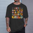 My Son-In-Law Is My Favorite Child Family Humor Dad Mom T-Shirt Gifts for Him