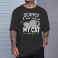 Sorry I'm Late My Cat Was Sitting On Me Geschenk Für Katzenliebhaber T-Shirt Geschenke für Ihn