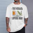 Das Ist Was Ich Mache Ich Gehe Angeln Ich Trinke Bier Und Ich Weiß Dinge T-Shirt Geschenke für Ihn