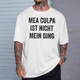 Women's Mea Culpa Ist Nicht Mein Ding Blue T-Shirt Geschenke für Ihn