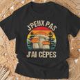 Champignon Drôle Champignons J'peux Pas J'ai Cèpes T-Shirt Cadeaux pour les vieillards