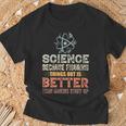 Damen Wissenschaft Weil Es Besser Ist Dinge Herauszufinden Teacher Mit-Ausschnitt T-Shirt Geschenke für alte Männer