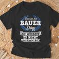 Das Ist Ein Bauer Ding Du Würdest Es Nicht Understand T-Shirt Geschenke für alte Männer