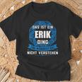 Das Ist Ein Erik Ding First Name T-Shirt Geschenke für alte Männer