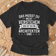 Das Musst Du Nichterstehen Das Ist So Ein Architekten Ding T-Shirt Geschenke für alte Männer