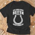 Ein Leben Ohne Riten Ist Möglich Aber Sinnlos A Life Without Riding Is T-Shirt Geschenke für alte Männer