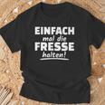 Ich Mal Die Fresse Halten Text In German T-Shirt Geschenke für alte Männer