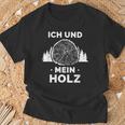 Ich Und Mein Holz Feuerholz Holzfäller Wald Ich Und Mein Holz T-Shirt Geschenke für alte Männer