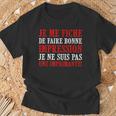 Je Me Fiche De Faire Humour Citation Drôle Famille Cadeau T-Shirt Cadeaux pour les vieillards