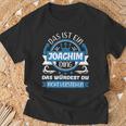 Joachim Name First Name Day Das Ist Ein Joachim Ding T-Shirt Geschenke für alte Männer