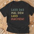 Lass Das Mal Den Lars Machen Retro Heimwerker Spruch T-Shirt Geschenke für alte Männer