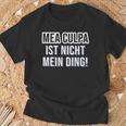 Mea Culpa Ist Nicht Mein Ding Satire S T-Shirt Geschenke für alte Männer