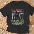 Mörder Ist Immer Der Gärtner Garden Florist Gardener S T-Shirt Geschenke für alte Männer