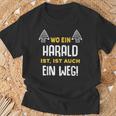 With Name Harald Wo Ein Harald Istorname T-Shirt Geschenke für alte Männer