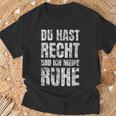 Partner Du Hast Recht Und Ich Meine Ruhe T-Shirt Geschenke für alte Männer