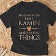 Ramen Das Ist Was Ich Esse Und Weiß Dinge German T-Shirt Geschenke für alte Männer