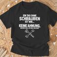 Schrauber Mechanic Tag Ohne Schrauben Inmöglich S T-Shirt Geschenke für alte Männer