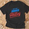 Vorname Bruce Nachname Erstaunlich Lustig Bruce Spruch T-Shirt Geschenke für alte Männer