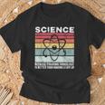 Wissenschaft Weil Es Ein Besseres Geschenk Ist Dinge Herauszufinden T-Shirt Geschenke für alte Männer