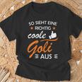 Women's So Sieht Eine Richtig Coole Goli Aus Taufgoli T-Shirt Geschenke für alte Männer